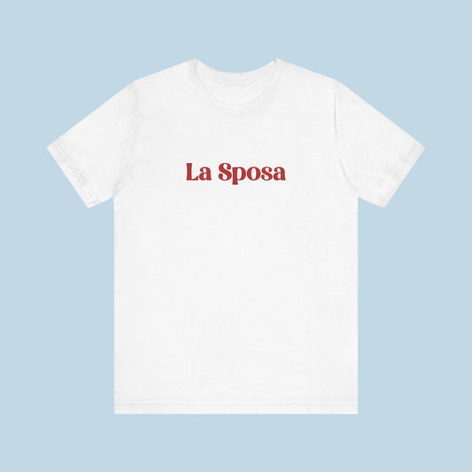 La Sposa Unisex Jersey Tee - Perfect Bridal Party Gift