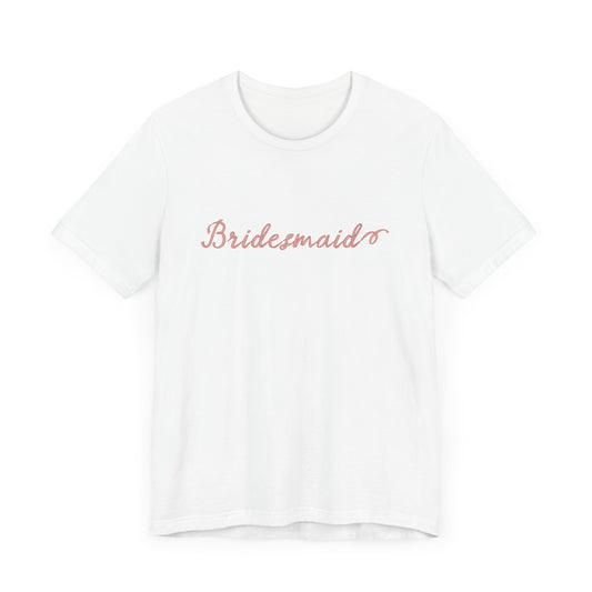 Bridesmaid Short Sleeve Tee - Perfect for Weddings & Celebrations