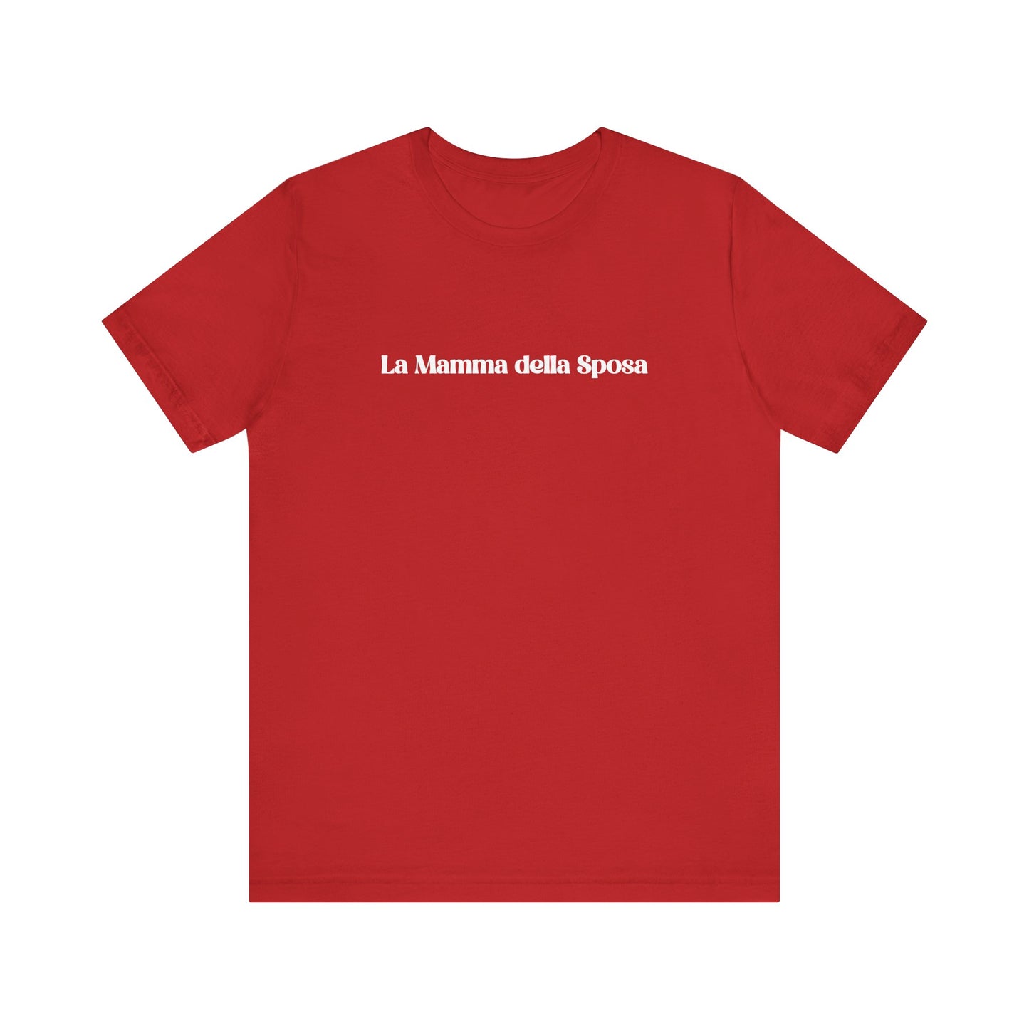 La Mamma della Sposa Unisex Jersey Tee - Perfect for Bride's Mother Gifts