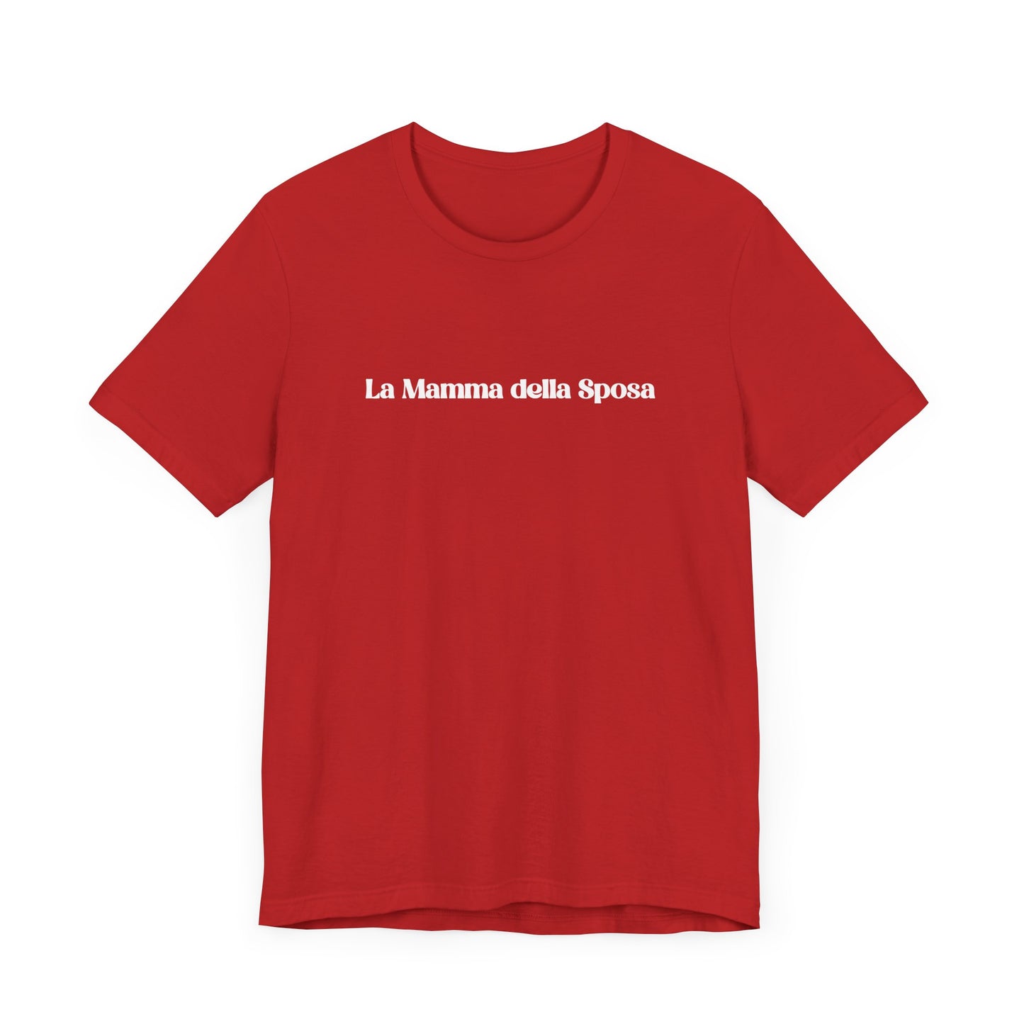 La Mamma della Sposa Unisex Jersey Tee - Perfect for Bride's Mother Gifts