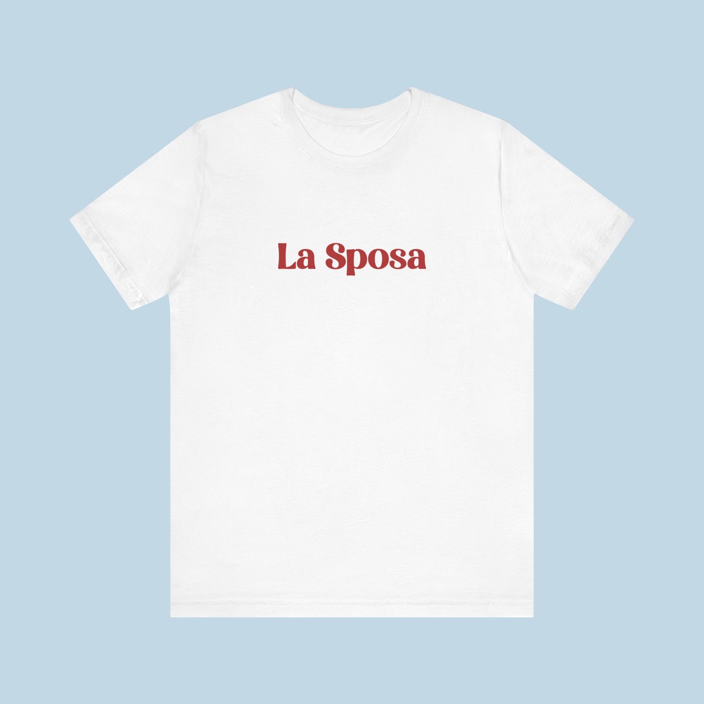 La Sposa Unisex Jersey Tee - Perfect Bridal Party Gift
